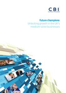 Future champions Unlocking growth in the UK’s medium-sized businesses 2