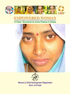 EMPOWERED WOMAN A Vision Document for micro-Finance in Orissa Women & Child Development Department Govt. of Orissa