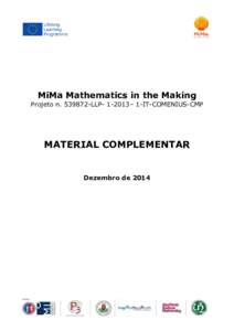 MiMa Mathematics in the Making Projeto nLLP– 1-IT-COMENIUS-CMP MATERIAL COMPLEMENTAR  Dezembro de 2014