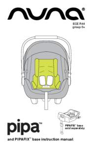 ECE R44 group 0+ PIPAFIX™ base sold separately