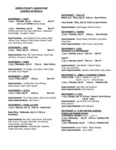 GREEN COUNTY JUNIOR FAIR JUDGING SCHEDULE DEPARTMENT 1 – DAIRY Judging: Thursday, July 23 8:30 a.m. (Starting with GRADE animal classes)