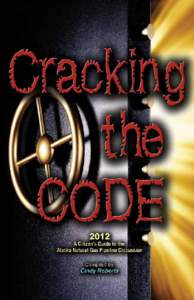 CRACKING THE CODE 2012 A Citizen’s Guide to the Alaska Natural Gas Pipeline Discussion Many Alaskans regard the gasline as one of the most important