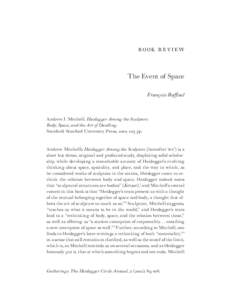 bo ok r ev i ew The Event of Space François Raffoul Andrew J. Mitchell. Heidegger Among the Sculptors: Body, Space, and the Art of Dwelling.