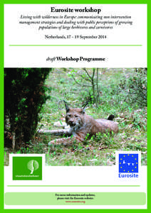 Eurosite workshop  Living with wilderness in Europe: communicating non intervention management strategies and dealing with public perceptions of growing populations of large herbivores and carnivores Netherlands, [removed]