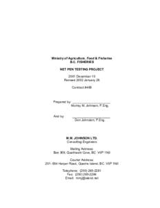 Ministry of Agriculture, Food & Fisheries B.C. FISHERIES NET PEN TESTING PROJECT 2001 December 10 Revised 2002 January 28 Contract #406