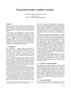 Transaction-Friendly Condition Variables ∗ Chao Wang, Yujie Liu, and Michael Spear Lehigh University {chw412, yul510, spear}@cse.lehigh.edu  Abstract