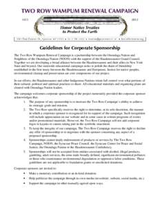 Guidelines for Corporate Sponsorship The Two Row Wampum Renewal Campaign is a partnership between the Onondaga Nation and Neighbors of the Onondaga Nation (NOON) with the support of the Haudenosaunee Grand Council. Toget