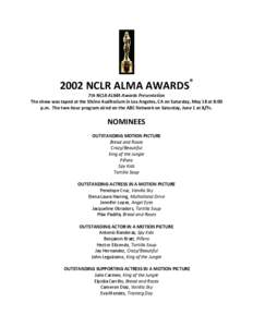 2002 NCLR ALMA AWARDS  ® 7th NCLR ALMA Awards Presentation The show was taped at the Shrine Auditorium in Los Angeles, CA on Saturday, May 18 at 8:00
