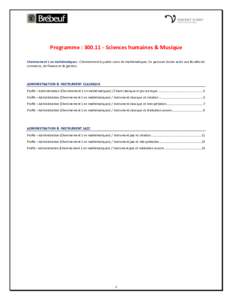 Programme : Sciences humaines & Musique Cheminement 1 en mathématiques : Cheminement à quatre cours de mathématiques. Ce parcours donne accès aux facultés de commerce, de finance et de gestion. ADMINISTRATI