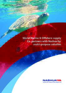 World Marine & Offshore supply Co. partners with Nashua for multi-purpose solution Fuel supply and marine lubricants firm World Marine had multiple requirements: telephony, CCTV and a new clock-in system. Nashua