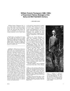 William Francis Thompson (1888–1965): a Preeminent Fishery Biologist of the Early and Mid Twentieth Century J. RICHARD DUNN  William Francis Thompson (Fig. 1)
