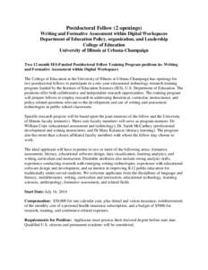 Postdoctoral Fellow (2 openings) Writing and Formative Assessment within Digital Workspaces Department of Education Policy, organization, and Leadership College of Education University of Illinois at Urbana-Champaign Two
