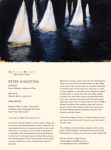 AU S T R A L I A N GA L L E R I E S ROYLSTON STREET PETER KINGSTON L E E WA RD Recent Paintings, Sculpture and Prints