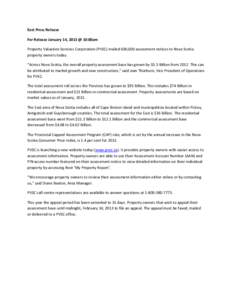 East Press Release For Release January 14, 2013 @ 10:00am Property Valuation Services Corporation (PVSC) mailed 600,000 assessment notices to Nova Scotia property owners today. “Across Nova Scotia, the overall property