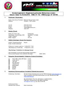 Sonderreglement / Règlement particulier Motocross Linden Datum / DateFMS: N° 112 FIM-Europe: N° Organisator / Organisateur: Name / Nom (Club, Promoter) : Motorrad Racing Team Linden