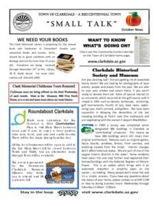 TOWN OF CLARKDALE - A 2012 CENTENNIAL TOWN  “SMALL TALK” WE NEED YOUR BOOKS The Clark Memorial Library is preparing for the annual book sale fundraiser in December! Donate your