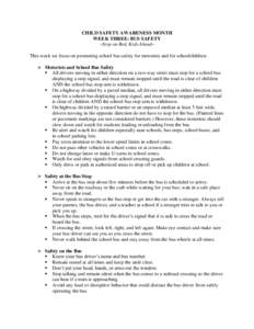 CHILD SAFETY AWARENESS MONTH WEEK THREE: BUS SAFETY ~Stop on Red, Kids Ahead~ This week we focus on promoting school bus safety for motorists and for schoolchildren.  Motorists and School Bus Safety  All drivers mo