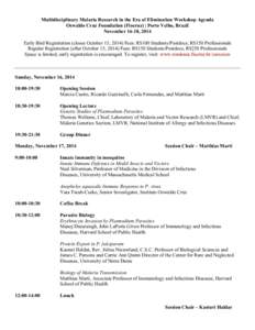 Multidisciplinary Malaria Research in the Era of Elimination Workshop Agenda Oswaldo Cruz Foundation (Fiocruz) | Porto Velho, Brazil November 16-18, 2014 Early Bird Registration (closes October 15, 2014) Fees: R$100 Stud