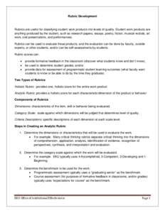 Rubric Development  Rubrics are useful for classifying student work products into levels of quality. Student work products are anything produced by the student, such as research papers, essays, poetry, fiction, musical r