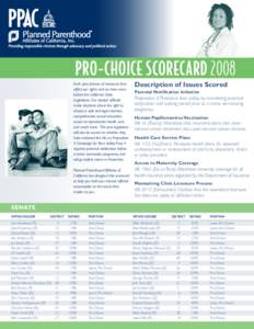 Pro-Choice Scorecard 2008 Each year, dozens of measures that affect our rights and our lives come before the California State Legislature. Our elected officials make decisions about the right to