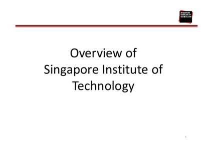 Overview of Singapore Institute of Technology 1