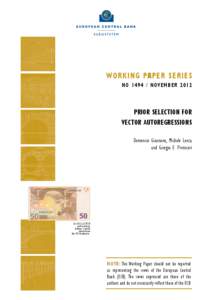 WORKING PAPER SERIES NO[removed]november 2012 Prior Selection for Vector Autoregressions Domenico Giannone, Michele Lenza