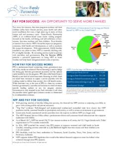 PAY FOR SUCCESS: AN OPPORTUNITY TO SERVE MORE FAMILIES Too many low-income, first-time pregnant mothers and their children suffer from chronic poverty, poor health and other social conditions that carry a high price tag 