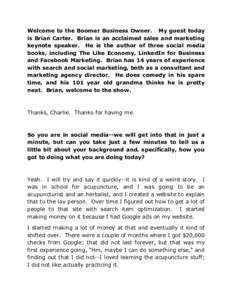 Welcome to the Boomer Business Owner. My guest today is Brian Carter. Brian is an acclaimed sales and marketing keynote speaker. He is the author of three social media books, including The Like Economy, LinkedIn for Busi