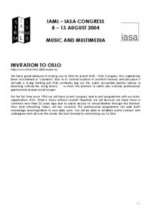 IAML – IASA CONGRESS 8 – 13 AUGUST 2004 MUSIC AND MULTIMEDIA INVITATION TO OSLO http://www.IAML-IASA-2004.musikk.no