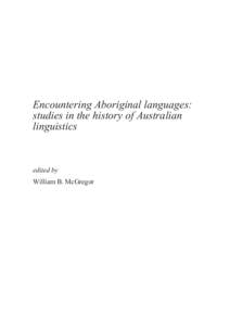 Encountering Aboriginal languages: studies in the history of Australian linguistics edited by William B. McGregor