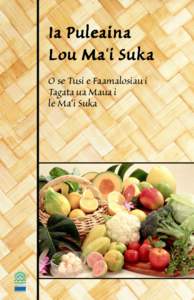 Ia Puleaina Lou Ma‘i Suka: O se Tuufaatasiga  I a Pu l e a i n a Lou M a ‘i Su k a O se Tusi e Faamalosiau i Tagata ua Maua i