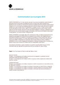 Communication sur le progrès 2015 AG2R LA MONDIALE est l’un des premiers groupes d’assurance de protection sociale français. Il allie performance économique et engagement social au travers des valeurs portées par