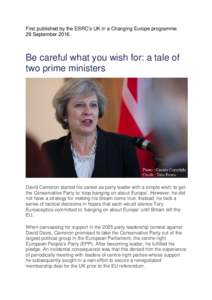 First published by the ESRC’s UK in a Changing Europe programme 29 SeptemberBe careful what you wish for: a tale of two prime ministers