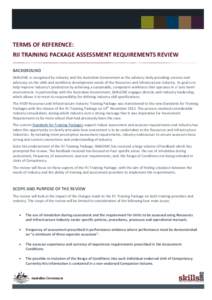 TERMS OF REFERENCE: RII TRAINING PACKAGE ASSESSMENT REQUIREMENTS REVIEW BACKGROUND SkillsDMC is recognised by Industry and the Australian Government as the advisory body providing services and advocacy on the skills and 