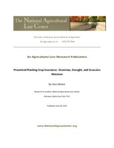 University of Arkansas System Division of Agriculture  An Agricultural Law Research Publication Prevented Planting Crop Insurance: Overview, Drought, and Excessive Moisture