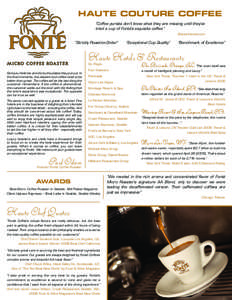 HAUTE COUTURE COFFEE “Coffee purists don’t know what they are missing until they’ve tried a cup of Fonté’s exquisite coffee.”