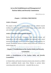 Act on the Establishment and Management of Nuclear Safety and Security Commission <effective Mar 23, 2013> Chapter Ⅰ GENERAL PROVISIONS Article 1 (Purpose)