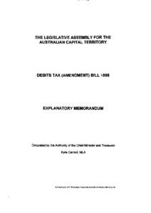 THE LEGISLATIVE ASSEMBLY FOR THE AUSTRALIAN CAPITAL TERRITORY DEBITS TAX (AMENDMENT) BILL J998  EXPLANATORY MEMORANDUM