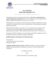 HUMAN RESOURCES DEPARTMENT CITY OF WHEELING City of Wheeling Public Safety Dispatcher[removed]________________________________________