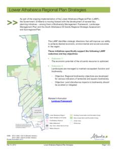 Lower Athabasca Regional Plan Strategies  >> As part of the ongoing implementation of the Lower Athabasca Regional Plan (LARP), the Government of Alberta is moving forward with the development of several key