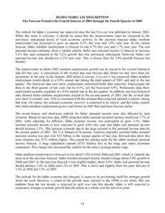 IDAHO FORECAST DESCRIPTION The Forecast Period is the Fourth Quarter of 2001 through the Fourth Quarter of 2005 The outlook for Idaho’s economy has improved since the last Forecast was published in January[removed]While 