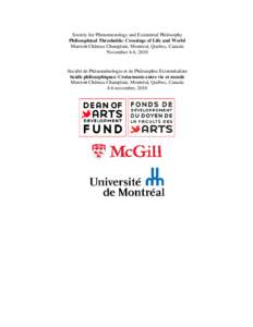 Society for Phenomenology and Existential Philosophy Philosophical Thresholds: Crossings of Life and World Marriott Château Champlain, Montreal, Quebec, Canada November 4-6, 2010  Société de Phénoménologie et de Phi