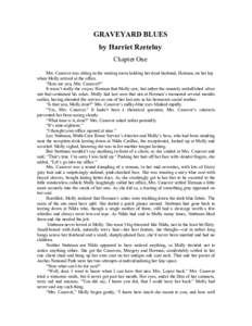 GRAVEYARD BLUES by Harriet Rzetelny Chapter One Mrs. Canover was sitting in the waiting room holding her dead husband, Herman, on her lap when Molly arrived at the office. “How are you, Mrs. Canover?”