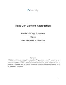 Next Gen Content Aggregation Enable a TV App Ecosystem via an HTML5 Browser in the Cloud  Synopsis