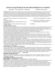 Annual General Meeting of the International Bridge Press Association Wednesday 2nd November 2005 – [removed]Conference Centre, Estoril  Attending: Phillip Alder (USA), Christer Andersson (Swe), John Carruthers (Can),