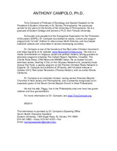 ANTHONY CAMPOLO, Ph.D. Tony Campolo is Professor of Sociology and Special Assistant to the President at Eastern University in St. Davids, Pennsylvania. He previously served for ten years on the faculty of the University 
