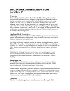 Overview Prior to the passage of Local Law 85, the New York State Energy Conservation Construction Code only required buildings to upgrade to current code standards during renovations where more than half of the building