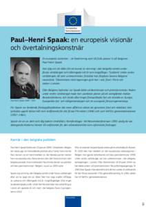 Paul–Henri Spaak: en europeisk visionär och övertalningskonstnär © Nationaal Archief/Spaarnestad Photo  En europeisk statsman – en beskrivning som till fullo passar in på belgaren