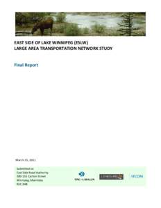 EAST SIDE OF LAKE WINNIPEG (ESLW) LARGE AREA TRANSPORTATION NETWORK STUDY Final Report  March 31, 2011