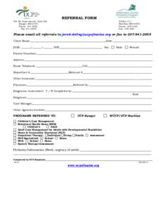 REFERRAL FORM 700 Mt. Hope Avenue, Suite 320 Bangor, ME[removed]Phone: [removed]Fax: [removed]